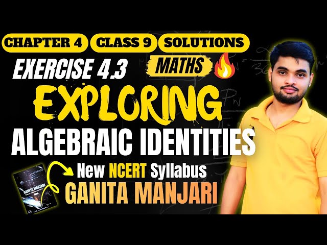 🔥Ganita Manjari Class 9 NCERT Solutions Chapter 4  Ex. 4.3 Exploring Algebraic Identities | CBSE