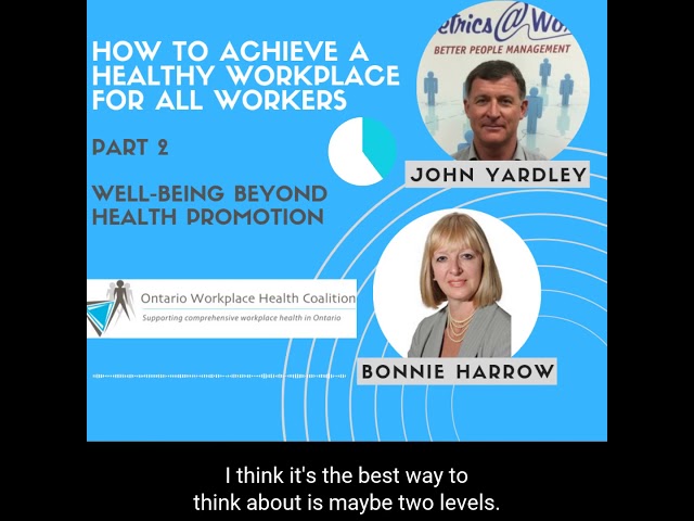 A Healthy Workplace - Part 2 - Well-Being Beyond Health Promotion #OWHC