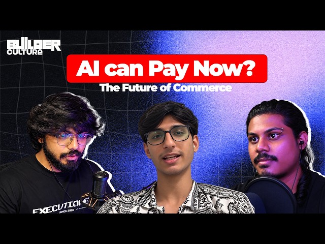 The Internet Is Getting AI Buyers - Agentic Commerce Explained | Builder Culture EP2