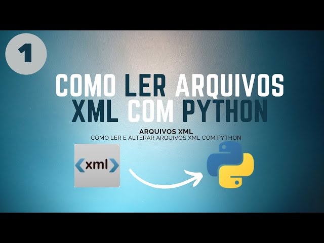 Como ler e alterar arquivos XML com Python