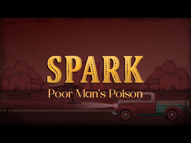 Poor Man's Poison - Spark (Lyrics)