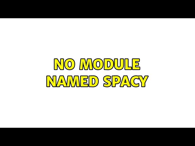 No module named spacy