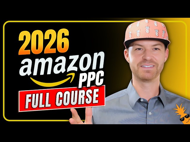 2026 Amazon PPC Full Course | Amazon Ads Optimization Strategy for Beginners & Experts
