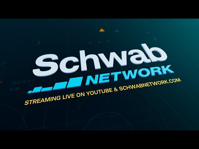 🚨Watch Schwab Network LIVE 🚨