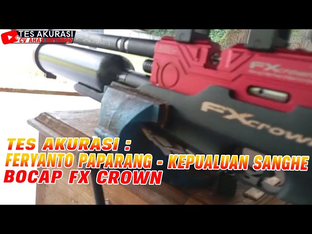 ACCURACY TEST: BOCAP FX CROWN AIR RIFLE ORDERED BY MR. FERYANTO PAPARANG, SANGIHE ISLANDS