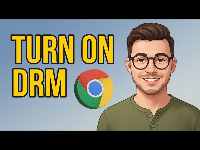 How to Turn on DRM on Google Chrome Browser [2026 Tutorial for Beginners]