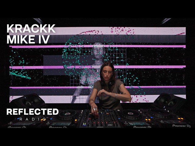 KRACKK X MIKE IV | AUDIOVISUAL TECHNO SET | REFLECTED RADIO 067