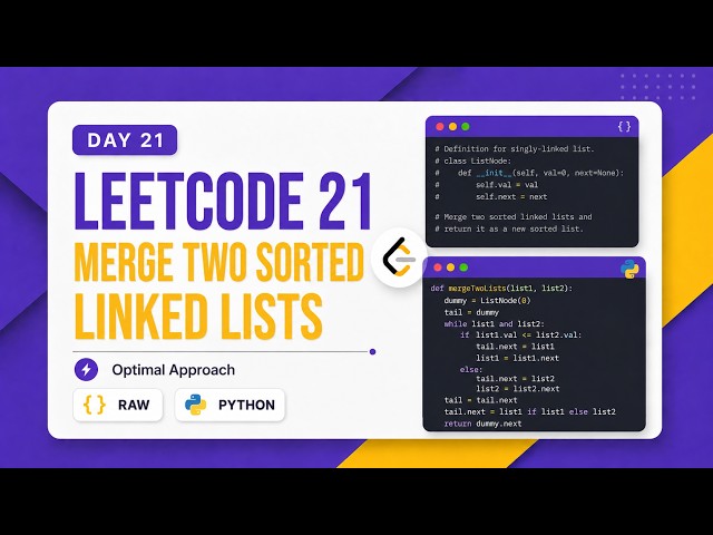 🔥 LeetCode 21: Why Every Developer Struggles with Linked List Traversal ? Solve Merge 2 sorted lls