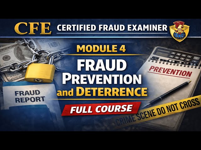 CFE Module 4 Fraud Prevention and Deterrence Full Course
