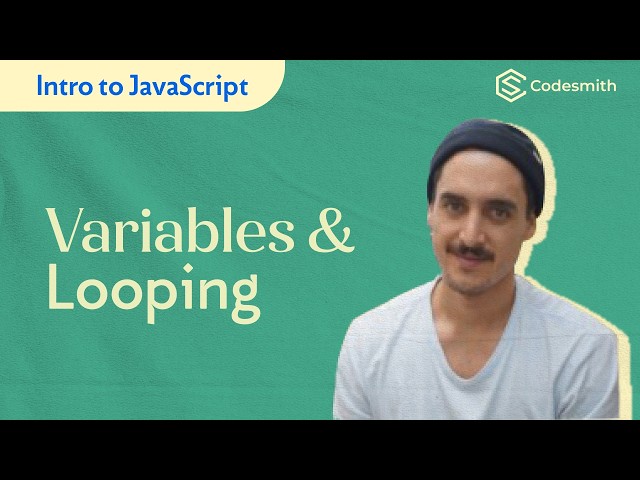 Intro to JavaScript: Variables, Control Flow, and Looping