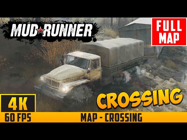 Spintires: MudRunner (2017) - Full Walkthrough Map - Crossing - No Commentary (4K 60FPS)