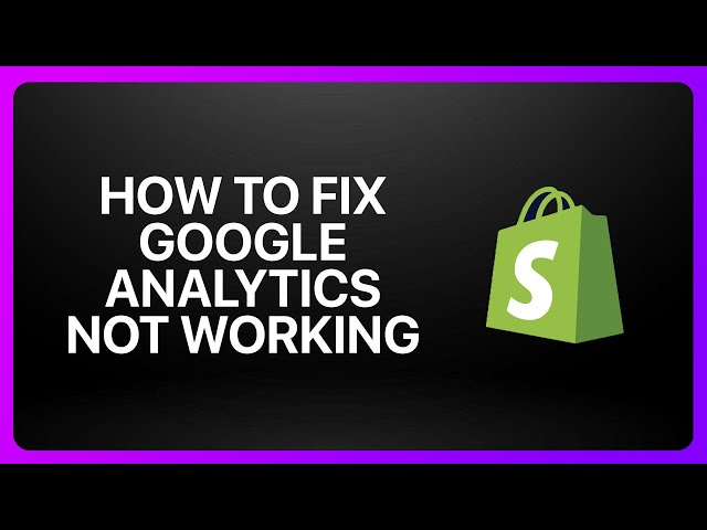 How To Fix Google Analytics Not Working in Shopify 2026! Tutorial