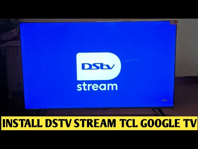 How To Download And Install DStv Stream App TCL Google Tv