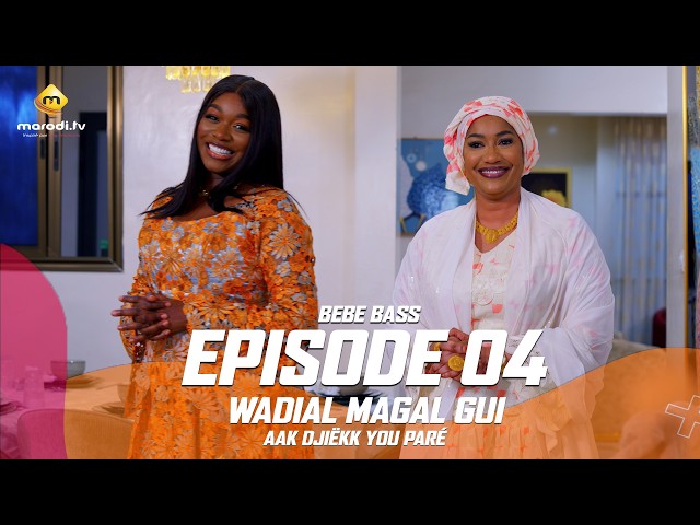 Wadial Magal Gui : AAK DJIËKK YOU PARÉ - Bébé Basse - Episode 04