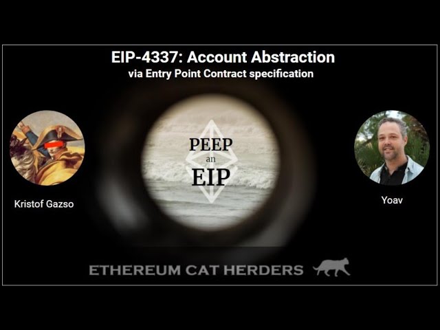 PEEPanEIP#65: EIP-4337: Account Abstraction via Entry Point Contract specs. with Yoav W., Kristof G.