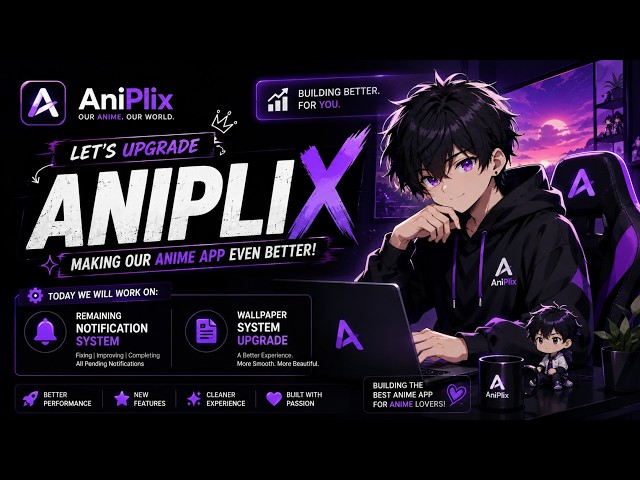 🔴 LIVE: Let’s Upgrade AniPlix! 🚀 | Notifications + Wallpaper System Improvements
