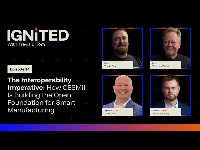 Interoperability Imperative: How CESMII Is Building Open Foundation for Smart Manufacturing • Ep 14