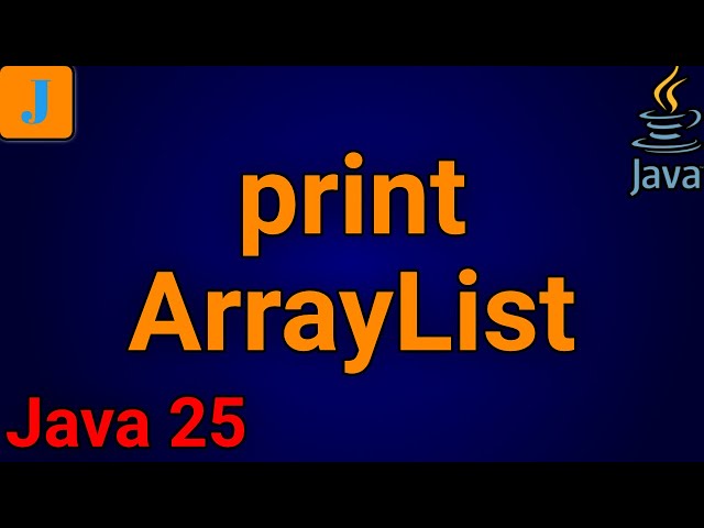 How To Print ArrayList In Java [Java 25 Update]