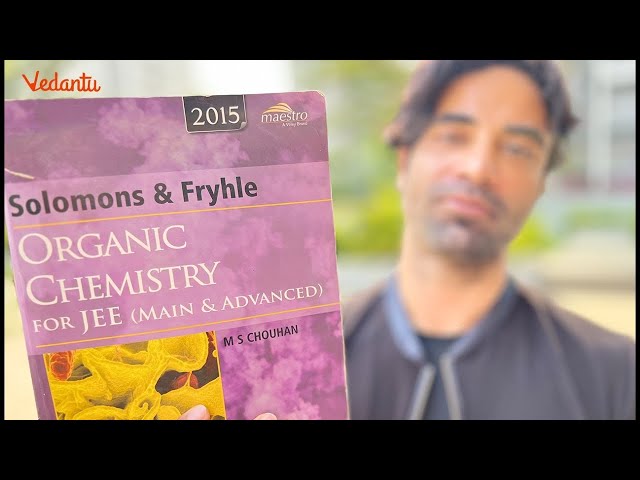 Solomons/MS Chouhan Organic Chemistry Theory | Book Review | Mohit Ryan | Vedantu