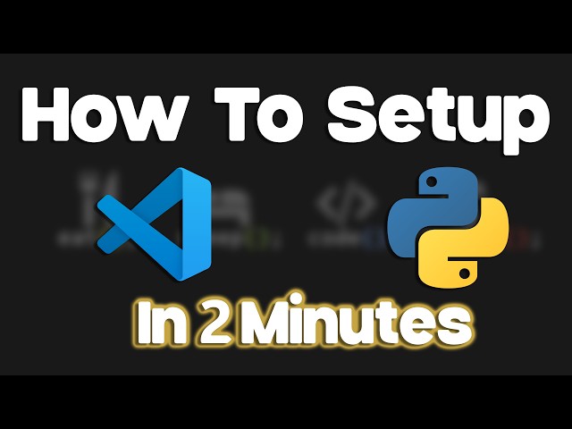 How To Setup Visual Studio Code For Python