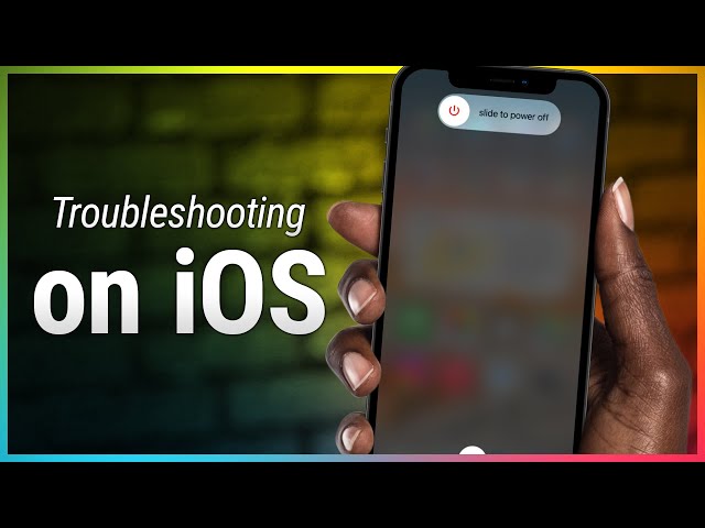 Troubleshooting on iOS - Quick Tips to Fix Apps and Other Issues on Your iPhone, iPad, and More