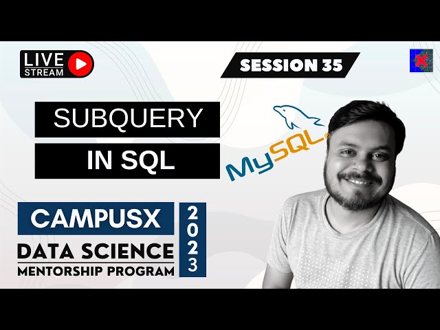 Session 35 - Subqueries in SQL | DSMP 2023