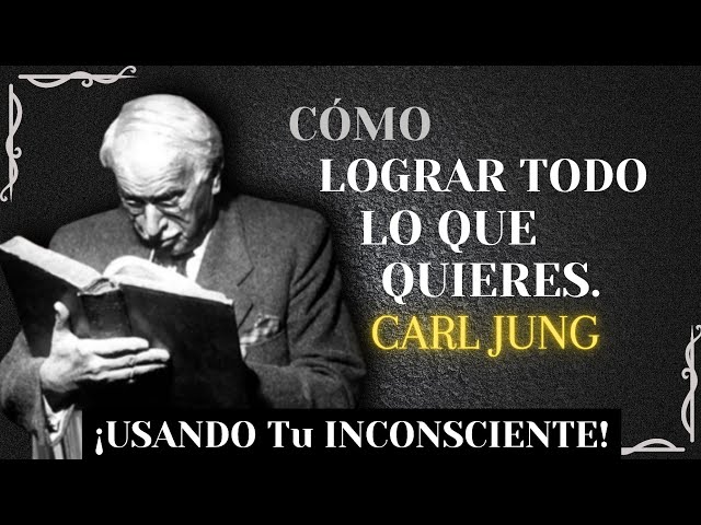 CÓMO LOGRAR Todo Lo Que QUIERES USANDO Tu INCONSCIENTE | Carl Jung