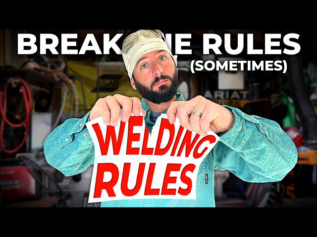 Welding Rules You Can Break (Here's Why)