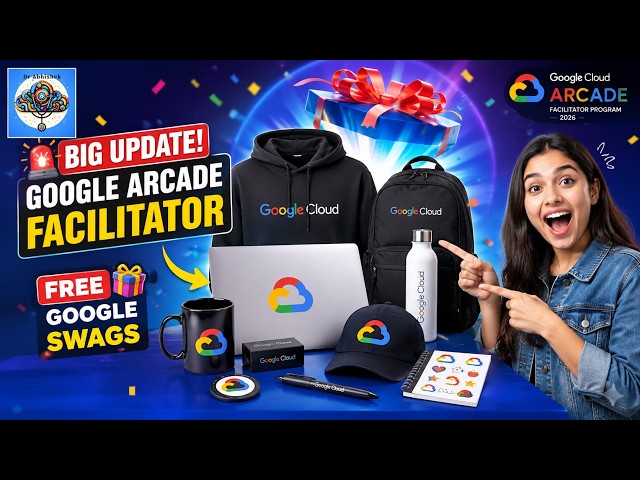 Google Arcade Facilitator BIG Update! FREE Swags & Goodies 2026 | Must Watch Before It's Too Late!