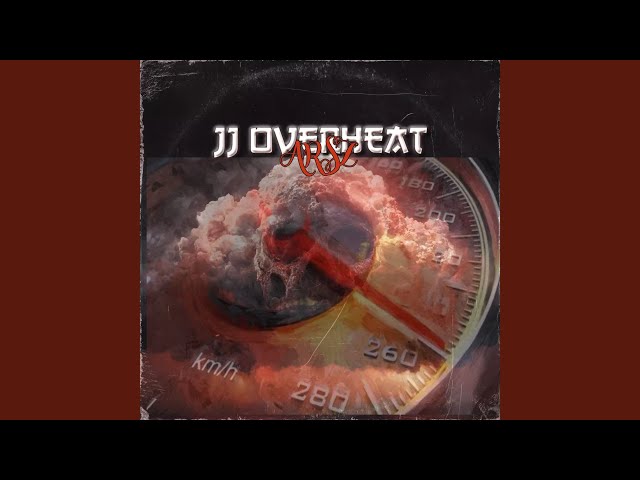 JJ Overheat