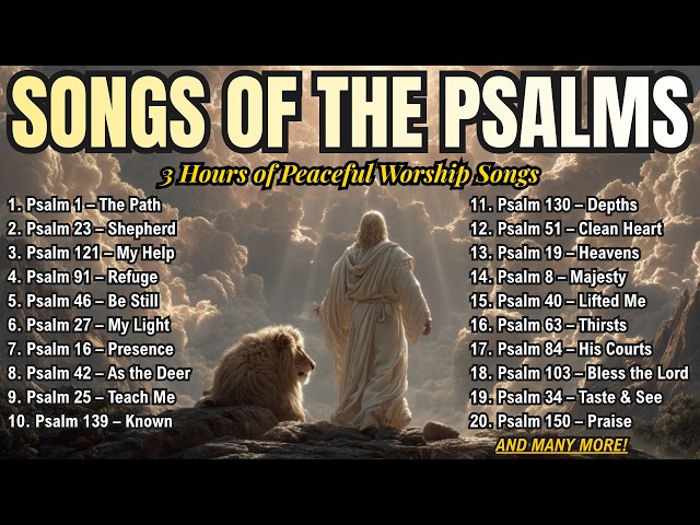 3 Hours of Psalms in Song | Soothing Scripture Worship for Rest & Prayer