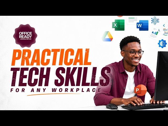 Practical Tech Skill For Any Workplace  Office Ready Advance Editiion  2
