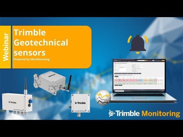 Webinar - Next Level Automated Monitoring: Introducing Trimble Geotechnical powered by Worldsensing
