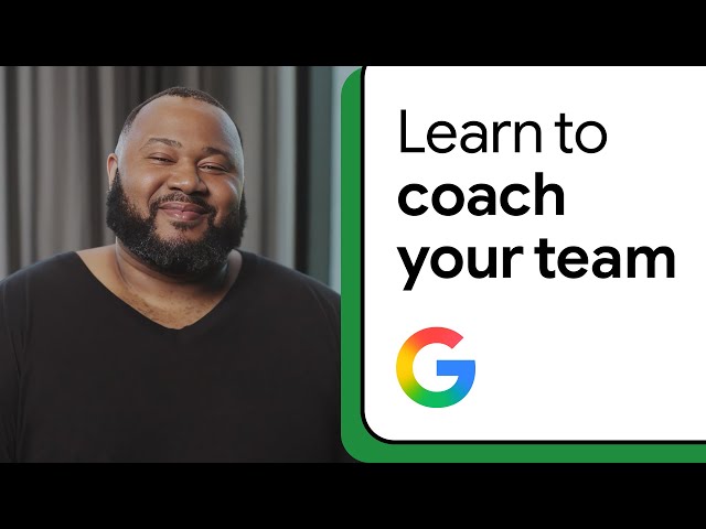 Learn how to develop people through coaching | Google People Manager Essentials