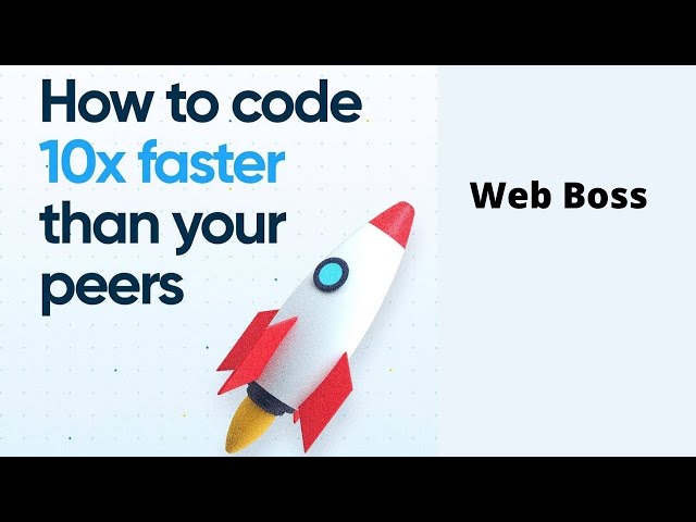 How to code 10x faster | Tips to boost your coding speed 10 times faster - Web Boss