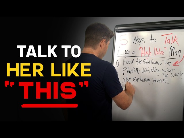 5 Ways "High Value" Men Talk to Women -  Women Will Chase You if You Talk Like This