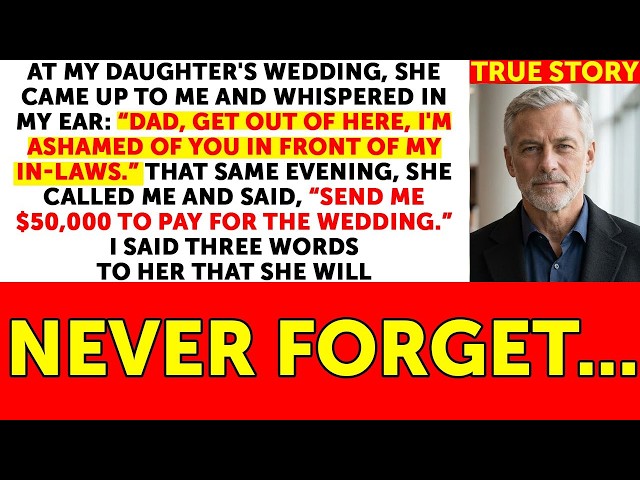 My Daughter Threw Me Out Of Her Wedding—Then Demanded I Pay For Everyth...