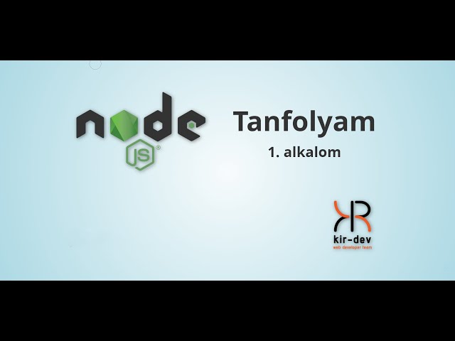 Kir-Dev - Node.js 1. előadás 2021