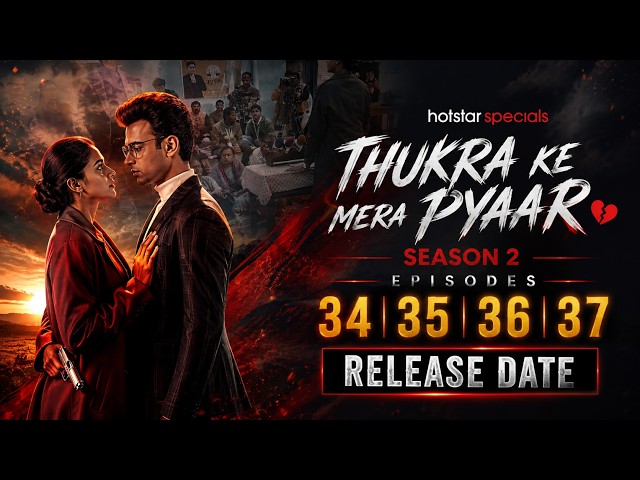 Thukra Ke Mera Pyar Season 2 Episode 34 Release Date Confirm| Episodes 34, 35, 36, 37 Update