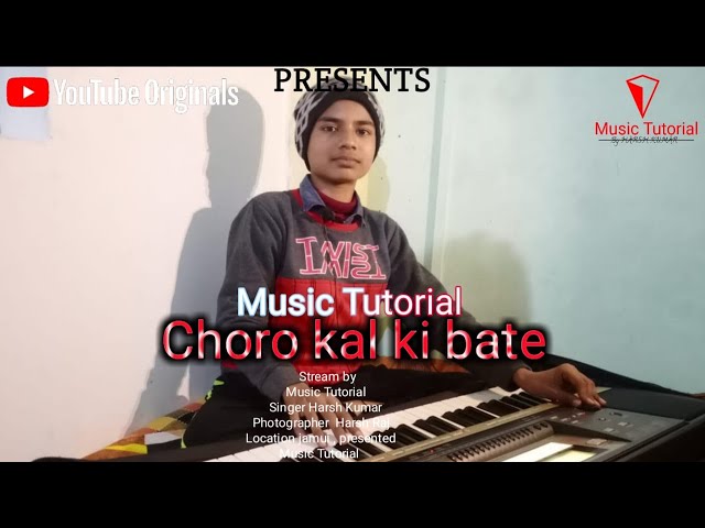 CHORO KAL KI BATE || Music Tutorial By Harsh Kumar #harshkumar #musictutorial #harshraj03