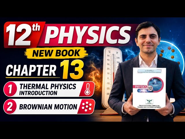 Brownian Motion Class 12 Physics New Book 2026  | 2nd Year Physics Chapter 13 Thermal Physics