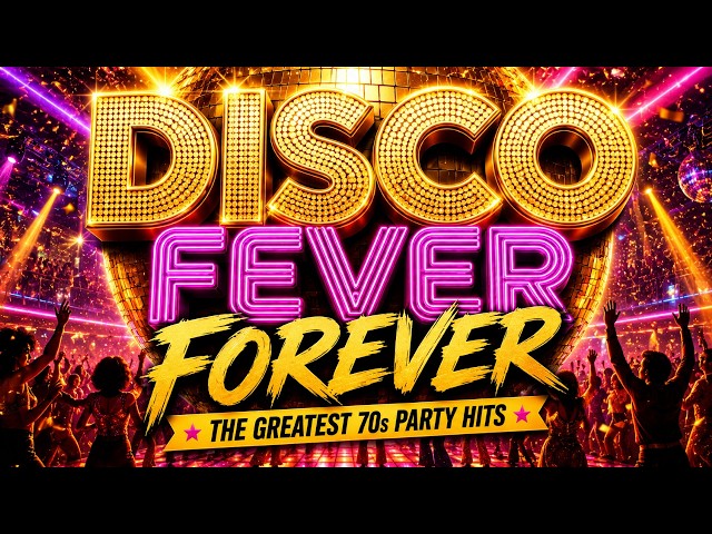 DISCO FEVER FOREVER ✨ | The Greatest 70s Party Hits