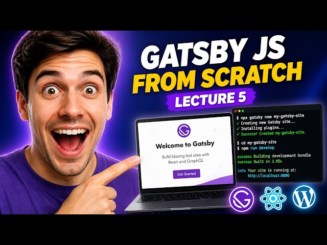 How to Create a Gatsby js Project from Scratch | Lecture 5