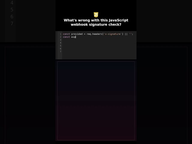 Whats wrong with this JavaScript webhook signature check? #javascriptdebugging