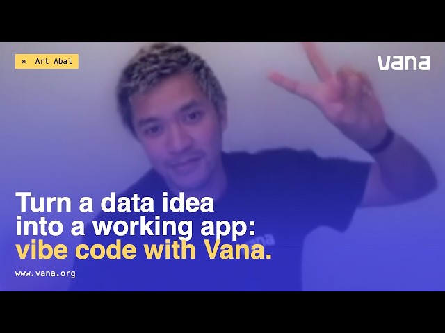 Turning a Data Idea into a Working App: Vibe Code with Vana