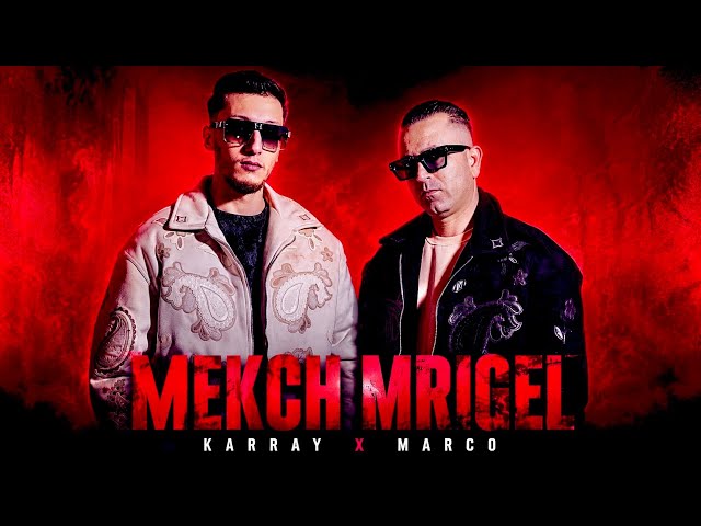 KARRAY X @MarCo-Offic - Mekch Mrigel l ماكش مريقل  (Official Music Video) bye bye mekch mrigel 