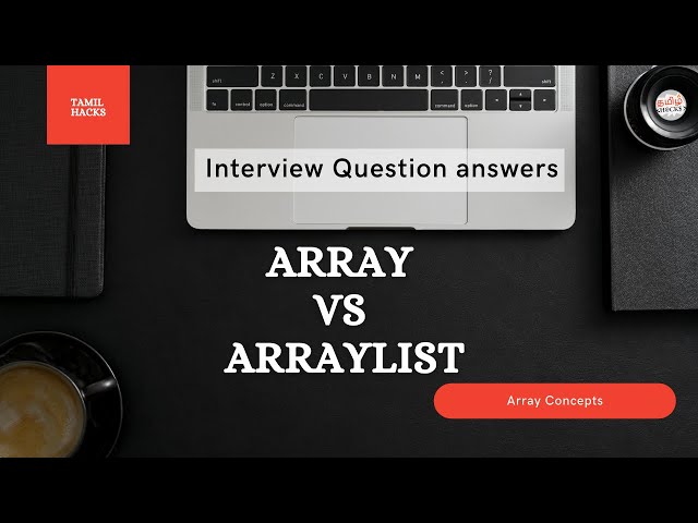 Array vs ArrayList in Java | Advantages of using  | Interview question answers | Explained in detail