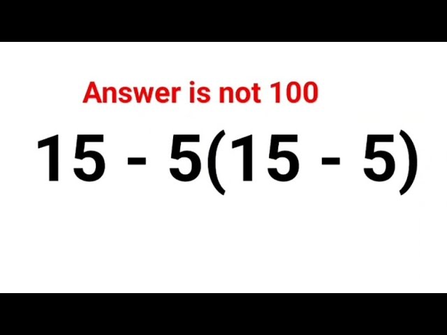 15 - 5(15 - 5)  The answer is not 100. Many got it wrong! Ukraine Math Test #math #ukraine