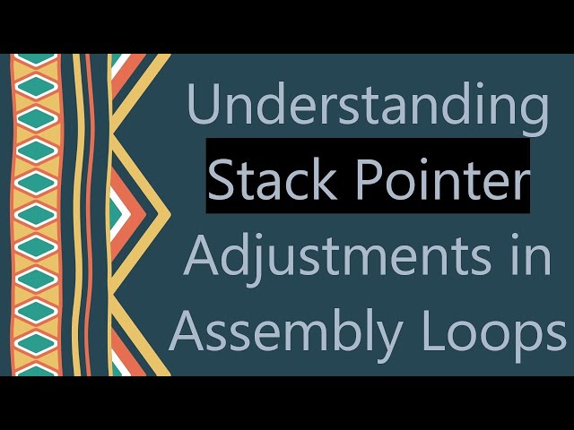 Understanding Stack Pointer Adjustments in Assembly Loops