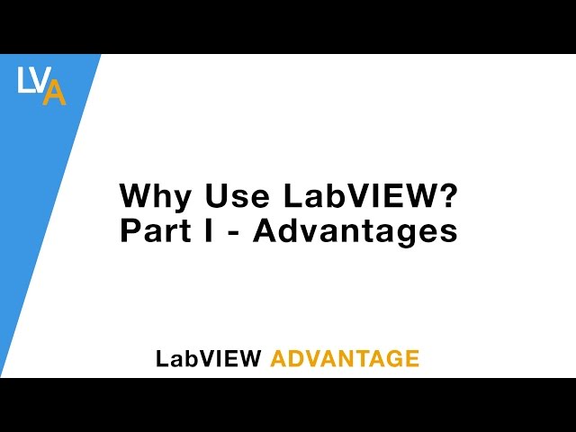 Why Use LabVIEW? Part I – Advantages and uses of LabVIEW